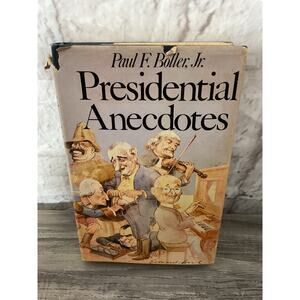 1981 Presidential Anecdotes by Paul F., Jr. Boller Hardback